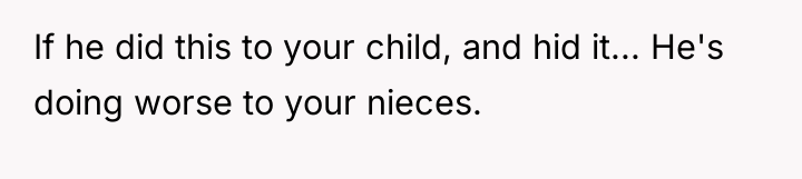 If he did this to your child, and hid it......