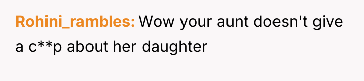 Rohini_rambles Wow your aunt doesn't give a c**p about her...