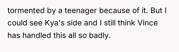 tormented by a teenager because of it. But I could...