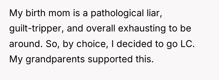 My birth mom is a pathological liar, guilt-tripper, and overall...