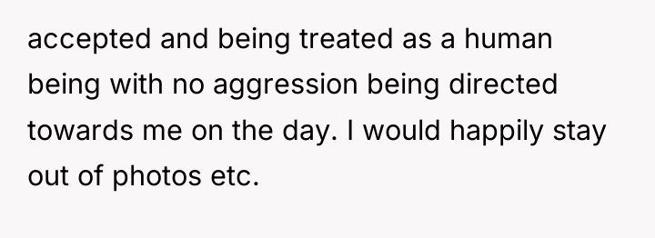 accepted and being treated as a human being with no...