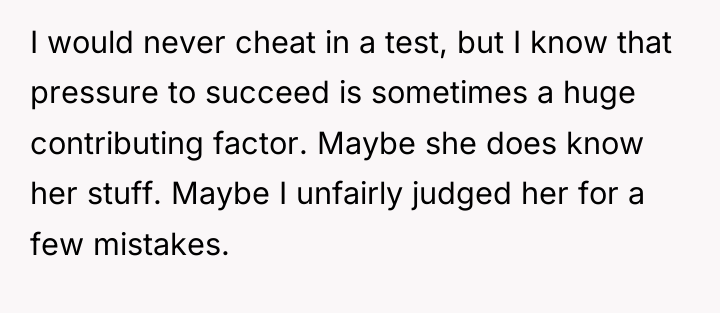 I would never cheat in a test, but I know...