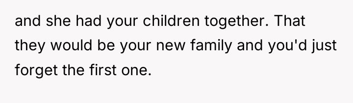 and she had your children together. That they would be...
