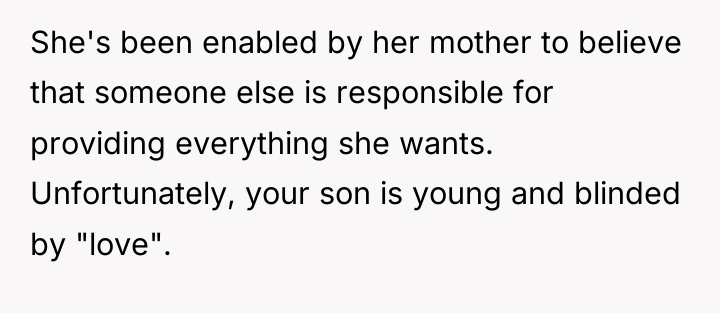 She's been enabled by her mother to believe that someone...