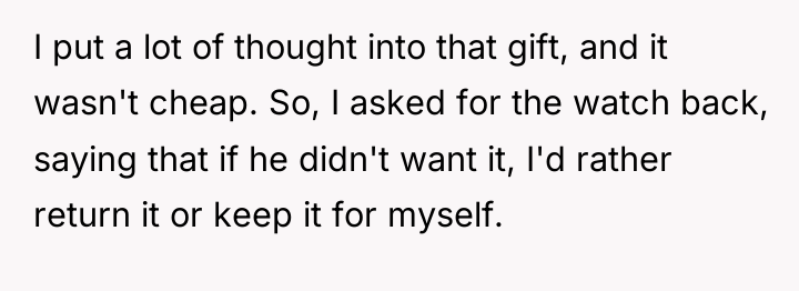 I put a lot of thought into that gift, and...