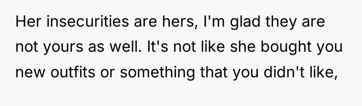 Her insecurities are hers, I'm glad they are not yours...