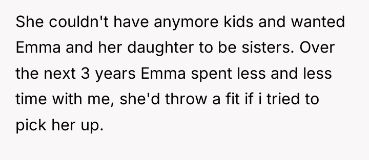 She couldn't have anymore kids and wanted Emma and her...