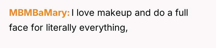 MBMBaMary I love makeup and do a full face for...