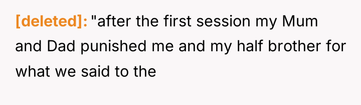 [deleted] "after the first session my Mum and Dad punished...