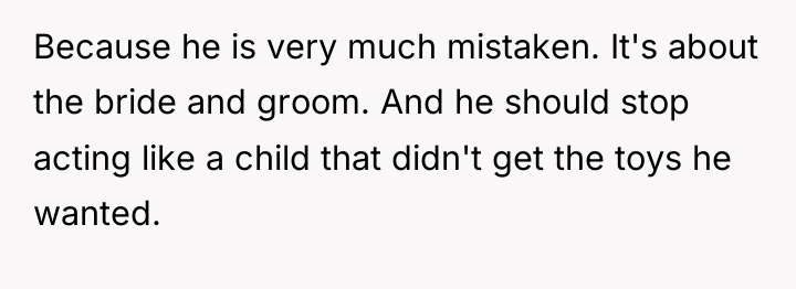 Because he is very much mistaken. It's about the bride...