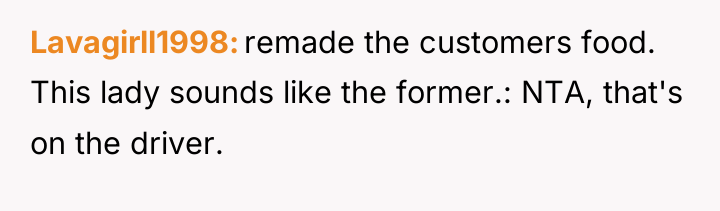 Lavagirll1998 remade the customers food. This lady sounds like the...
