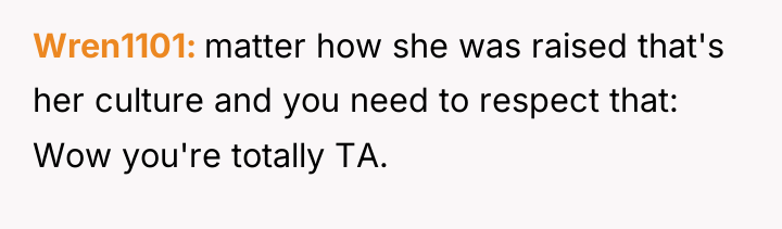 Wren1101 matter how she was raised that's her culture and...