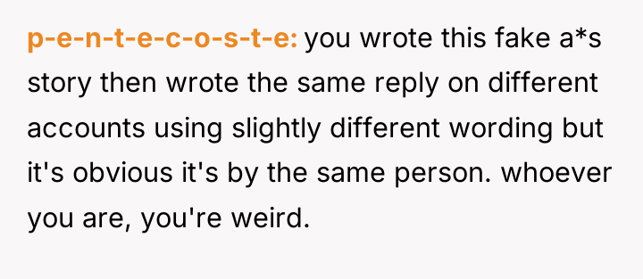 p-e-n-t-e-c-o-s-t-e you wrote this fake a*s story then wrote the...