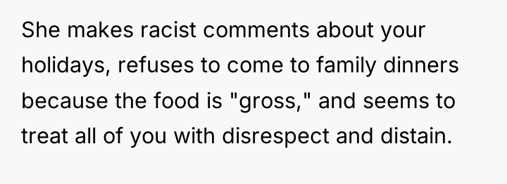 She makes racist comments about your holidays, refuses to come...