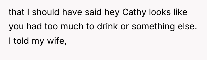 that I should have said hey Cathy looks like you...