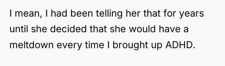 I mean, I had been telling her that for years...