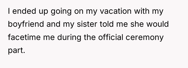 I ended up going on my vacation with my boyfriend...