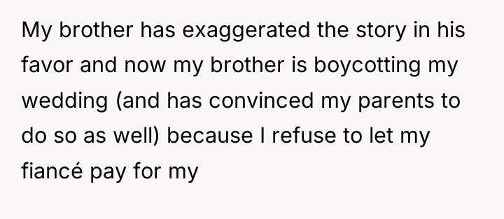 My brother has exaggerated the story in his favor and...