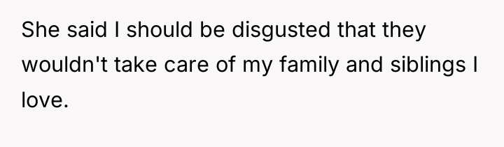She said I should be disgusted that they wouldn't take...