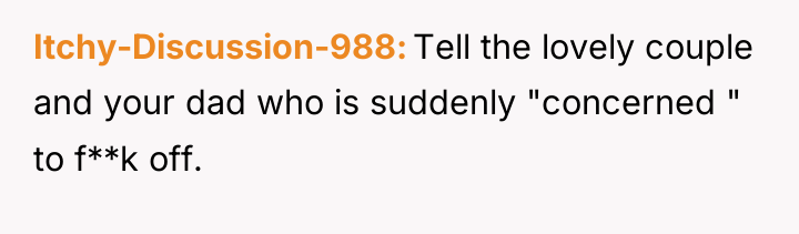Itchy-Discussion-988 Tell the lovely couple and your dad who is...