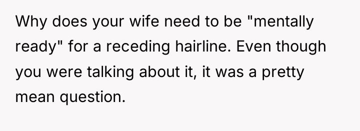 Why does your wife need to be "mentally ready" for...