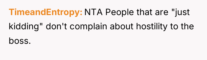 TimeandEntropy NTA People that are "just kidding" don't complain about...