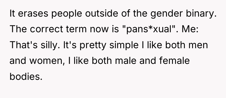 It erases people outside of the gender binary. The correct...