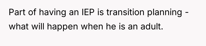Part of having an IEP is transition planning - what...