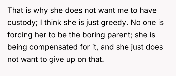 That is why she does not want me to have...