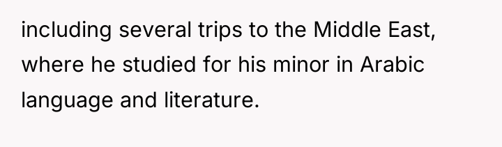 including several trips to the Middle East, where he studied...