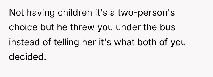 Not having children it's a two-person's choice but he threw...