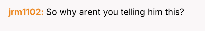 jrm1102 So why arent you telling him this?