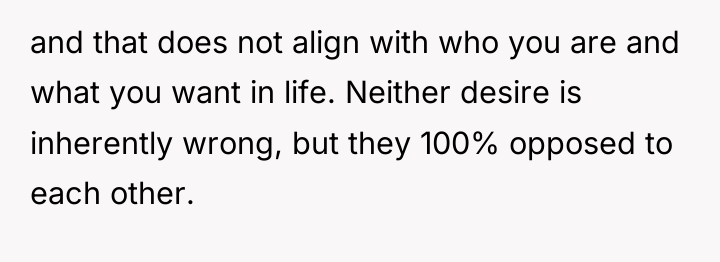 and that does not align with who you are and...