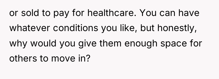 or sold to pay for healthcare. You can have whatever...