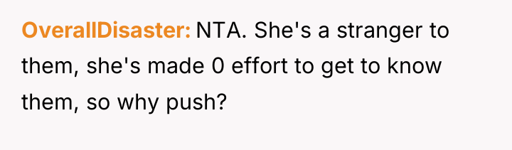 OverallDisaster NTA. She's a stranger to them, she's made 0...
