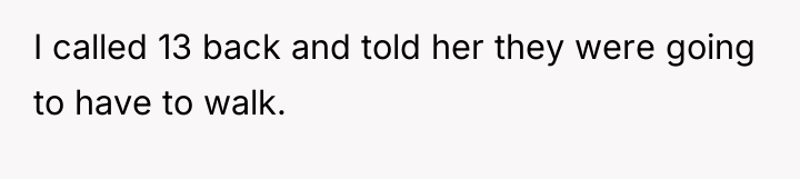 I called 13 back and told her they were going...
