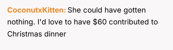 CoconutxKitten She could have gotten nothing. I'd love to have...