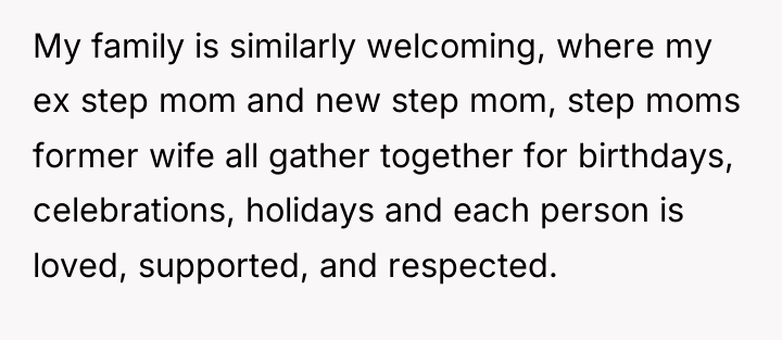 My family is similarly welcoming, where my ex step mom...