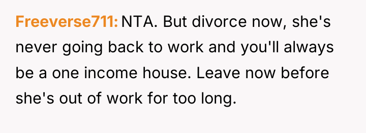 Freeverse711 NTA. But divorce now, she's never going back to...