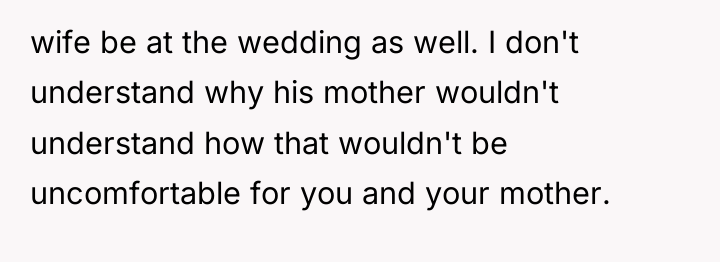 wife be at the wedding as well. I don't understand...