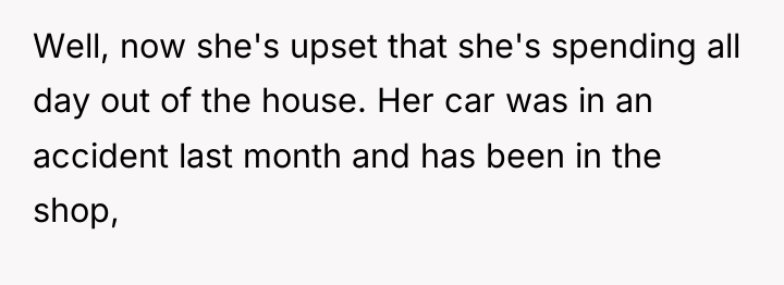 Well, now she's upset that she's spending all day out...