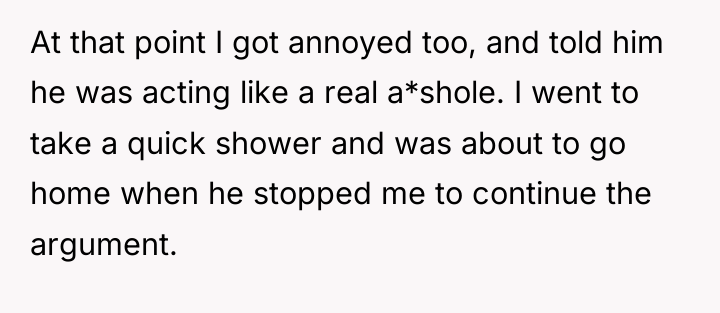 At that point I got annoyed too, and told him...