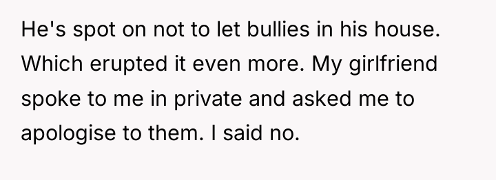 He's spot on not to let bullies in his house....