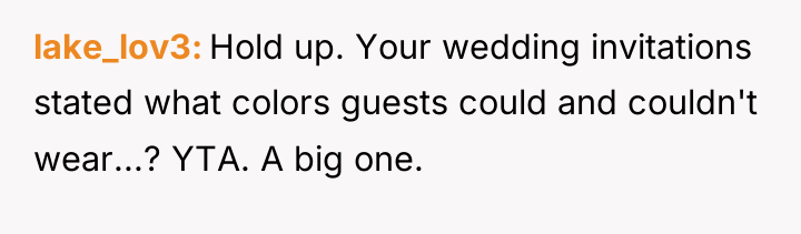 lake_lov3 Hold up. Your wedding invitations stated what colors guests...