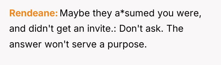Rendeane Maybe they a*sumed you were, and didn't get an...