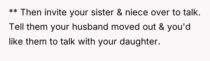 ** Then invite your sister & niece over to talk....