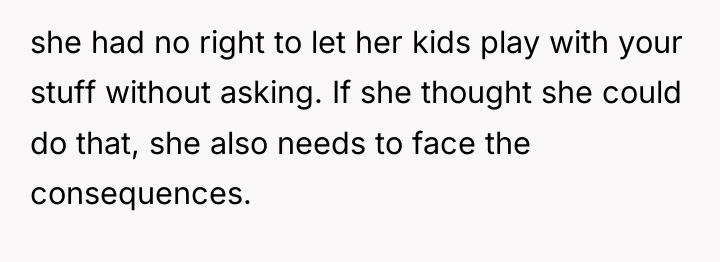 she had no right to let her kids play with...