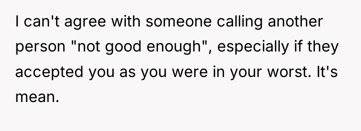 I can't agree with someone calling another person "not good...