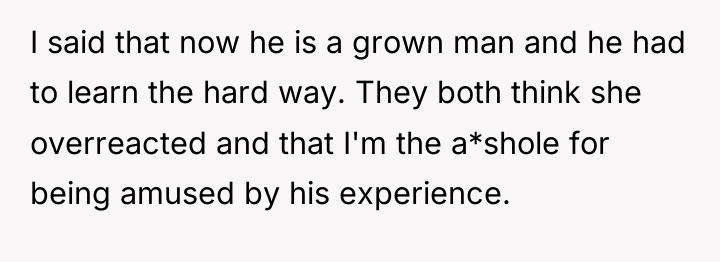 I said that now he is a grown man and...