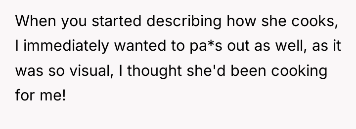 When you started describing how she cooks, I immediately wanted...